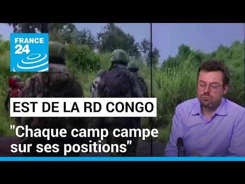 Conflit dans l'est de la RD Congo : Chaque camp campe sur ses positions • FRANCE 24