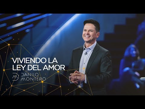 Viviendo la ley del amor - Danilo Montero | Prédicas Cristianas 2020