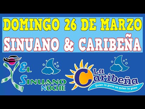 Resultado CARIBEÑA NOCHE Y SINUANO NOCHE DOMINGO 26 De MARZO De 2023