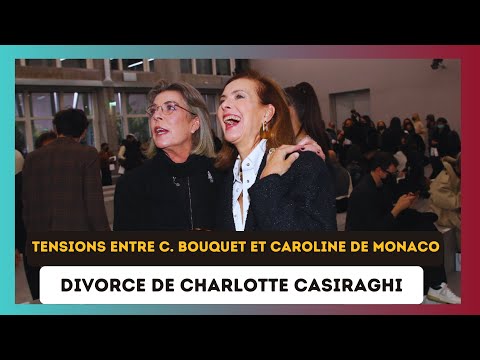 Divorce de Charlotte Casiraghi : Tensions entre Carole Bouquet et Caroline de Monaco