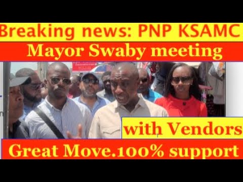 Breaking news: PNP KSAMC Mayor Swaby walking and meeting with Vendors in HWT. I support him 100%