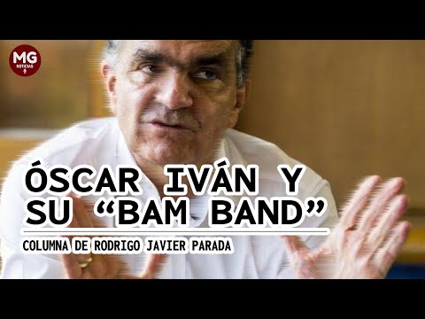 ÓSCAR IVÁN Y SUS BAM BAND  Columna de Rodrigo Javier Parada