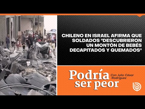 Chileno en Israel afirma que soldados descubrieron un montón de bebés decapitados y quemados