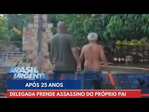 Após 25 anos, delegada prende assassino do próprio pai | Brasil Urgente