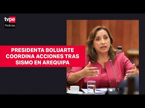Presidenta Dina Boluarte coordina acciones frente al sismo ocurrido en Caravelí, Arequipa