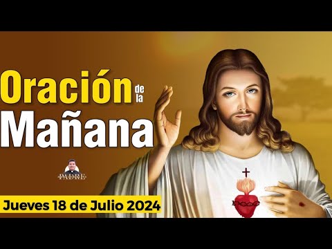 Oración de la Mañana ? Jueves 18 de Julio 2024 - Padre Marcos Galvis | Oraciones a Dios