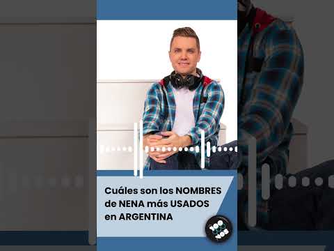 Cuáles son los NOMBRES de NENA más USADOS en ARGENTINA