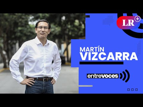 Martín Vizcarra: “Debería haber adelanto de elecciones para superar la crisis política | Entrevoces