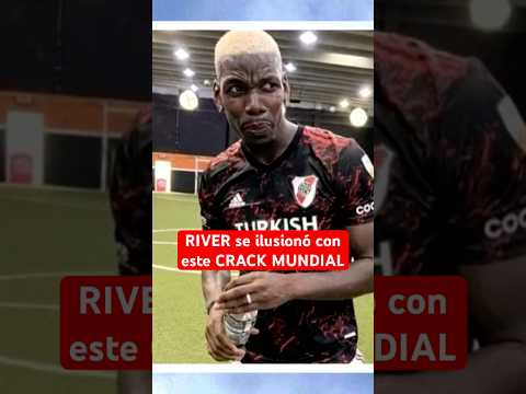 RIVER ficha a este CRACK MUNDIAL? | Sueño por Paul Pogba #Futbol #RiverPlate #Argentina #Pogba