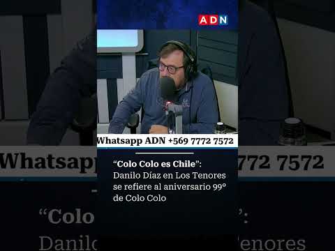“Colo Colo es Chile”: Danilo Díaz en Los Tenores se refiere al aniversario 99° del Cacique
