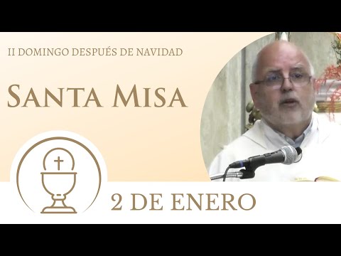 Santa Misa - Domingo 2 de Enero 2022