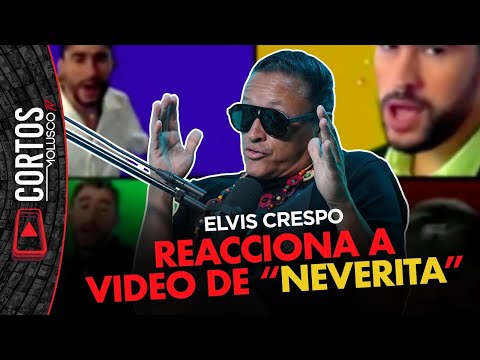 ELVIS CRESPO reacciona a video de Bad Bunny Neverita