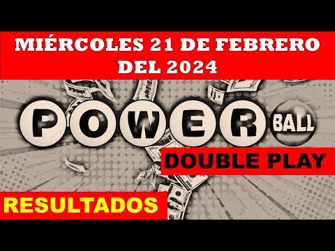 RESULTADO POWERBALL DOUBLE PLAY DEL MIÉRCOLES 21 DE FEBRERO DEL 2024 /LOTERÍA DE ESTADOS UNIDOS/