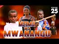 MZIMU WA MWANANGU EPISODE 25 ( kijiji cha mtambaswala)