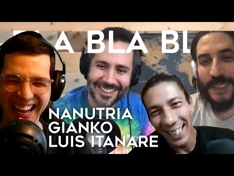 [FRAGMENTO] BLA BLA BLA | NANUTRIA, GIANKO Y LUIS