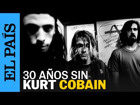 NIRVANA | Se cumplen 30 años de la muerte de Kurt Cobain | EL PAÍS