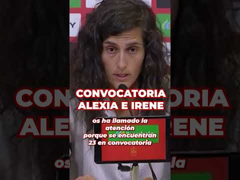 MONTSE TOMÉ explica la CONVOCATORIA y el ESTADO FÍSICO de ALEXIA PUTELLAS e IRENE PAREDES