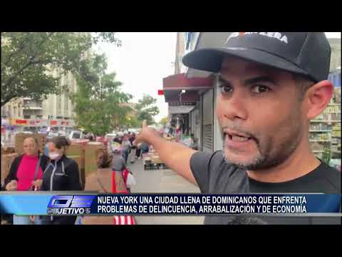 New York ciudad llena de Dominicanos que enfrentan problemas de delincuencia y economía | Objetivo 5