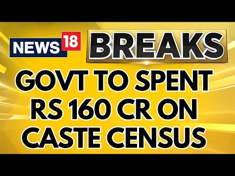 Caste Census News Today | Government To Spend Rs160 Crore On Caste Census | Breaking News | News18