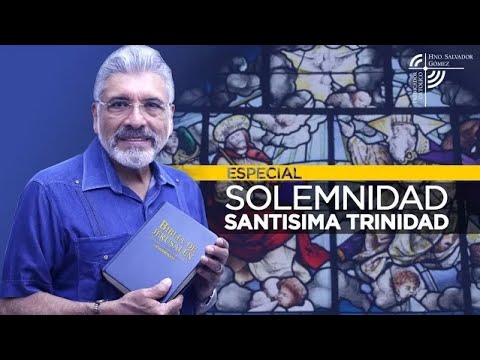 Santisima Trinidad - UN SOLO DIOS “Llamado a la Unidad“ - SALVADOR GÓMEZ (Predicador Católico)