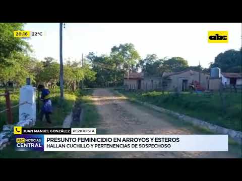 Presunto caso de feminicidio en Arroyos y Esteros
