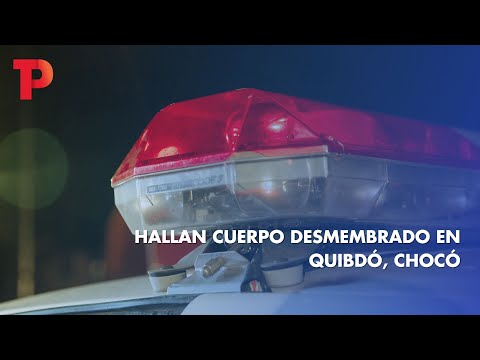 Hallan cuerpo desmembrado en Quibdó, Chocó | 06.05.2023 | Telepacífico Noticias
