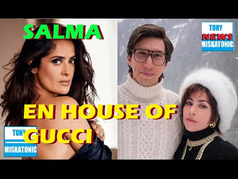 SALMA HAYEK ACTUARÁ JUNTO A LADY GAGA EN HOUSE OF GUCCI.