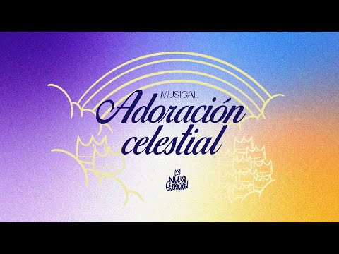 ADORACIÓN CELESTIAL - Musical Nueva Generación - MiSion