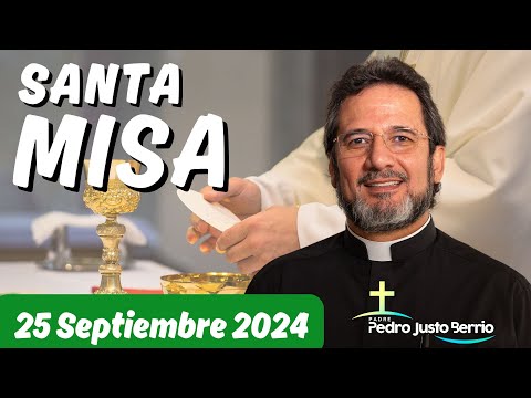 Santa Misa de hoy Miércoles 25 Septiembre de 2024 | Padre Pedro Justo Berrío