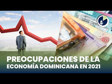 Inflación y endeudamiento: las grandes preocupaciones de la economía dominicana en 2021