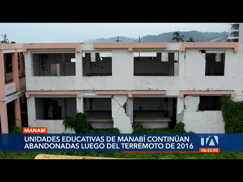 Unidades educativas en Manabí continúan abandonadas tras el terremoto de 2016