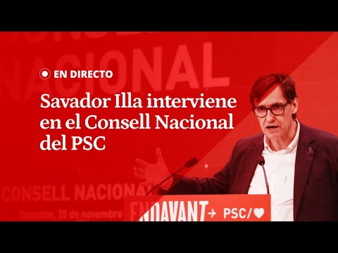 EN DIRECTO | El presidente catalán, Salvador Illa, interviene en el Consell Nacional del PSC