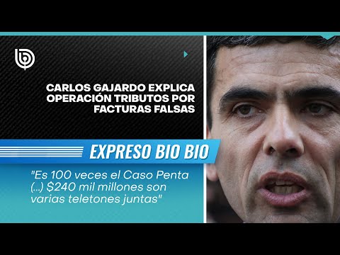 Es 100 veces el Caso Penta: Carlos Gajardo explica Operación Tributos por facturas falsas