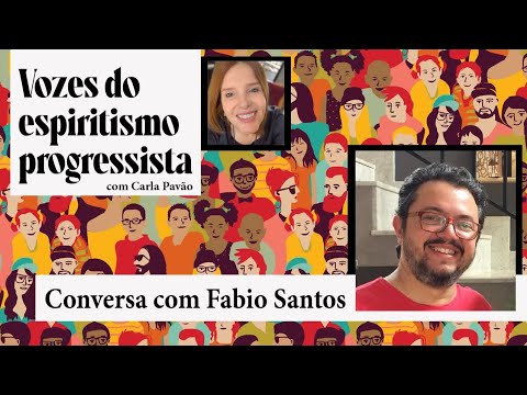 Vozes do Espiritismo Progressista (003) - Fabio Santos