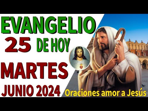 Evangelio de hoy Martes 25 de Junio de 2024