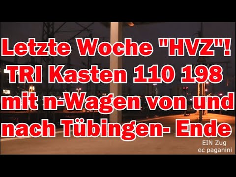 Letzte Woche TRI "HVZ"! Orientrote Kasten- 110 198 mit n- Wagen von und nach Tübingen- morgen Ende!