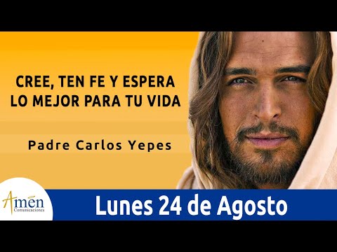 Evangelio De Hoy Lunes 24 Agosto 2020 San Juan 1, 45-51 l Padre Carlos Yepes