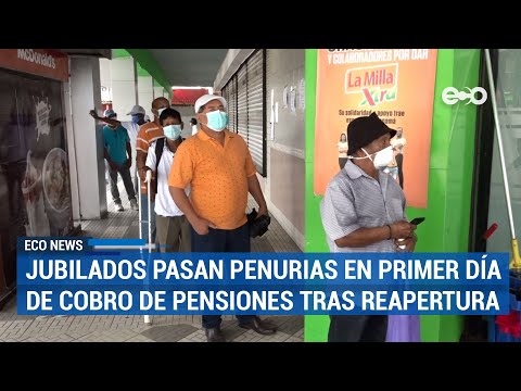 Jubilados pasan penurias en primer día de cobro de pensiones tras reapertura | ECO News