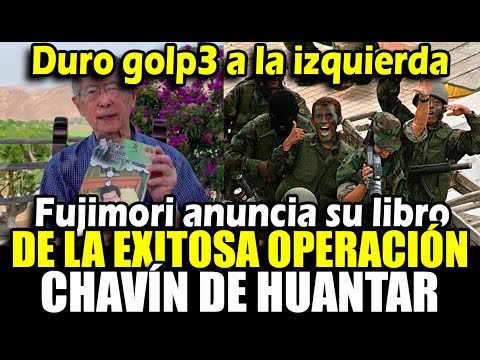 Alberto Fujimori manda duro golp3 a la izquierda y anuncia publicación de libro 'Chavín de Huantar'