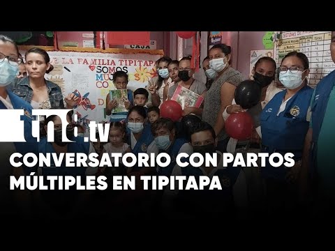 Conversatorio con protagonistas de partos múltiples en Tipitapa - Nicaragua