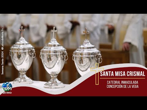 Misa Crismal  | Catedral Inmaculada Concepción de La Vega   - 28/03/2024-