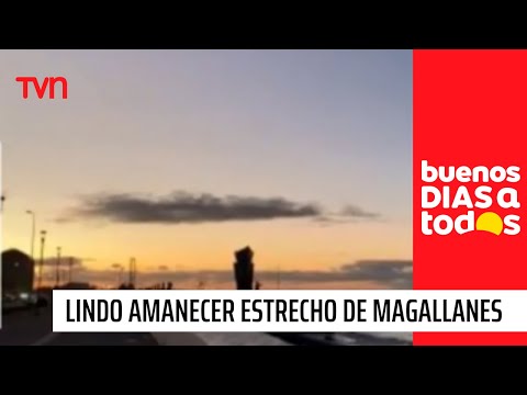 Lindo amanecer en el Estrecho de Magallanes | Buenos días a todos