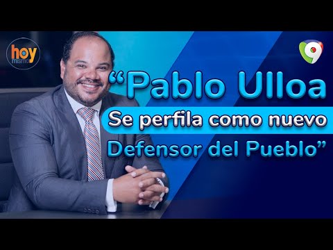 Pablo Ulloa se perfila como nuevo Defensor del Pueblo | Hoy Mismo