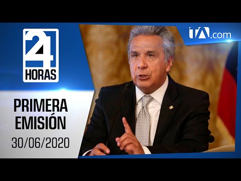 Noticias Ecuador: Noticiero 24 Horas 30/06/2020 ( Primera Emisión)