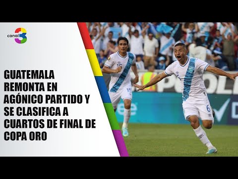 #CopaOro2023 Guatemala remonta en agónico partido y se clasifica a cuartos de final de Copa Oro