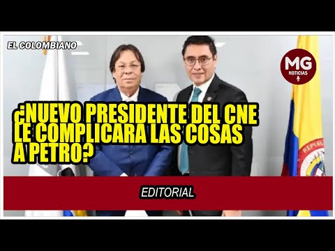 ? ¿NUEVO PRESIDENTE DEL CNE LE COMPLICARÁ LAS COSAS A PETRO?