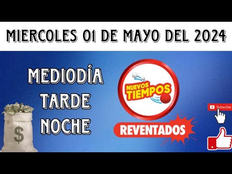 RESULTADOS NUEVOS TIEMPOS DEL MIÉRCOLES 01 DE MAYO DEL 2024