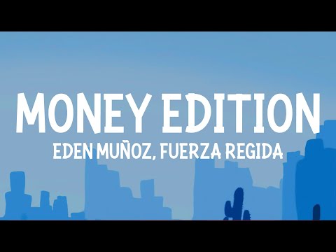 Eden Muñoz, Fuerza Regida - MONEY EDITION (Letra)