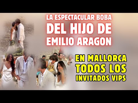 La ESPECTACULAR BODA de NACHO hijo de EMILIO ARAGÓN en MALLORCA repleta de INVITADOS VIP