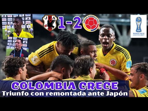 COLOMBIA MEJORA Y REMONTA ANTE JAPÓN, ANÁLISIS Y ESCUCHAMOS A ASPRILLA Y CÁRDENAS. MUNDIAL SUB 20